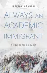 Always an Academic Immigrant cover