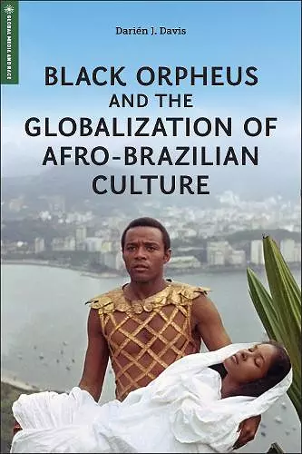 Black Orpheus and the Globalization of Afro-Brazilian Culture cover