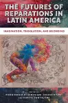 The Futures of Reparations in Latin America cover