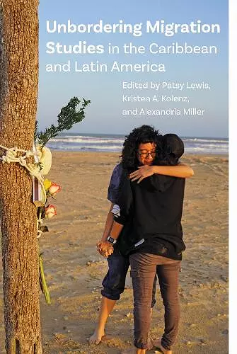 Unbordering Migration Studies in the Caribbean and Latin America cover