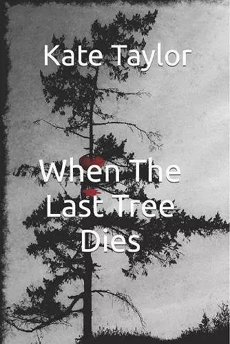 When The Last Tree Dies cover