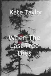 When The Last Tree Dies cover