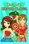 Diary of a SUPER CLONE - Book 3 cover