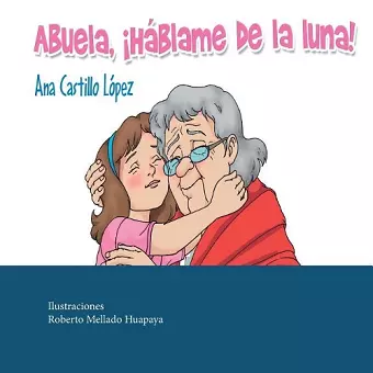 Abuela, ¡háblame de la luna! cover