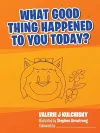 What Good Thing Happened to You Today? cover