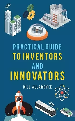 Practical Guide to Inventors and Innovators cover