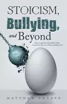 Stoicism, Bullying, and Beyond cover