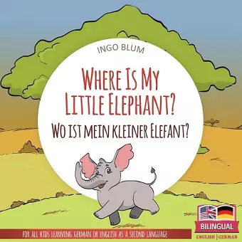 Where Is My Little Elephant? - Wo ist mein kleiner Elefant? cover