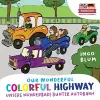 Our Wonderful Colorful Highway - Unsere wunderbare bunte Autobahn cover