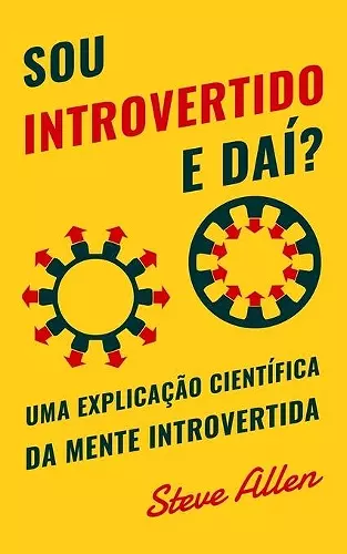 Sou introvertido e daí? Uma explicação científica da mente introvertida cover