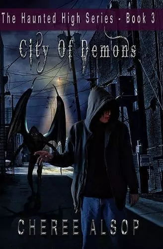 The Haunted High Series Book 3- City of Demons cover