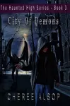 The Haunted High Series Book 3- City of Demons cover