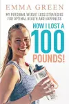 How I Lost a 100 Pounds! cover