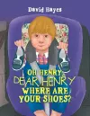 Oh Henry, Dear Henry Where Are Your Shoes? cover