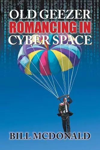 Old Geezer Romancing in Cyberspace cover