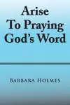 Arise to Praying God'S Word cover