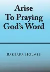 Arise to Praying God'S Word cover