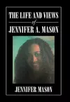 The Life and Views of Jennifer A. Mason cover