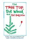 The Treetop, the Wind, and the Balloon cover