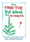 The Treetop, the Wind, and the Balloon cover