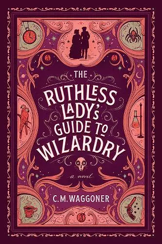 The Ruthless Lady's Guide to Wizardry cover