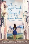 The Secret French Recipes of Sophie Valroux cover