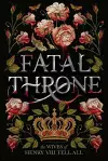 Fatal Throne: The Wives of Henry VIII Tell All cover