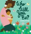 Who Will You Be? cover