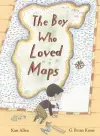 The Boy Who Loved Maps cover