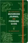 Dr. Fun Guy's Mushroom Journal and Foraging Guide cover