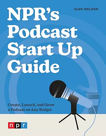 NPR's Podcast Start Up Guide cover
