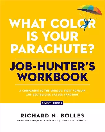 What Color Is Your Parachute? Job-Hunter's Workbook, Seventh Edition cover