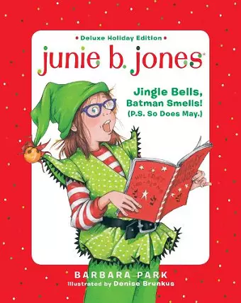 Junie B. Jones Deluxe Holiday Edition: Jingle Bells, Batman Smells! (P.S. So Does May.) cover