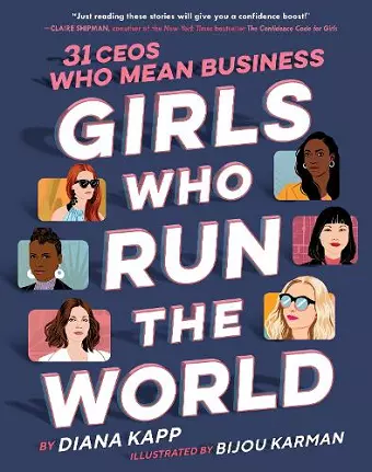Girls Who Run the World: Thirty CEOs Who Mean Business cover