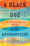 A Black Doe in the Anthropocene cover