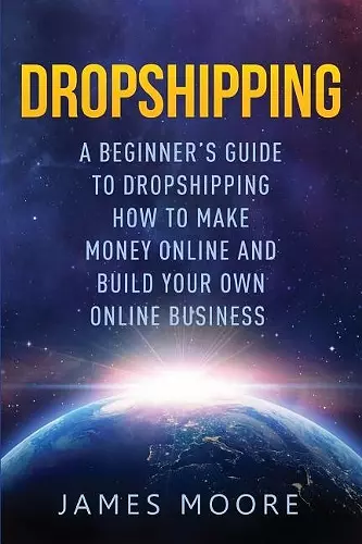 Dropshipping a Beginner's Guide to Dropshipping cover