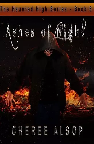 The Haunted High Series Book 5- Ashes of Night cover