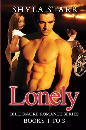 Lonely Billionaire Romance Series - Books 1 to 3 cover