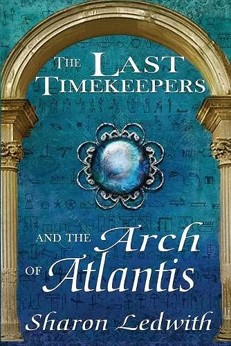 The Last Timekeepers and the Arch of Atlantis cover