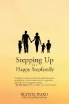 Stepping Up to a Happy Stepfamily cover