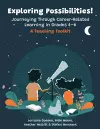 Exploring Possibilities! Journeying Through Career-Related Learning in Grades 4-6 cover