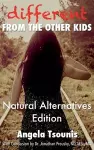 Different From the Other Kids - Natural Alternatives Edition cover