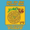 Just for Kids Activity Book Ages 4 to 8 cover