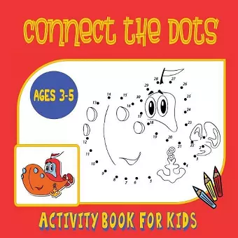 Connect the Dots Activity Book for Kids Ages 3 to 5 cover