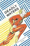 Deadly Waters: A Silver Streak Novel cover