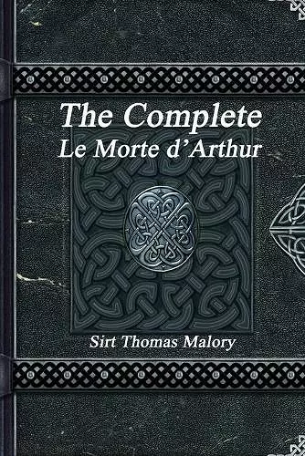 The Complete Le Morte d'Arthur cover