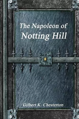 The Napoleon of Notting Hill cover