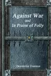 Against War and In Praise of Folly cover