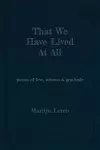 That We Have Lived At All cover