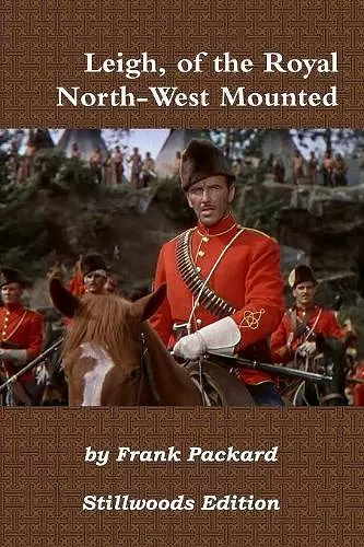 Leigh, of the Royal North-West Mounted cover